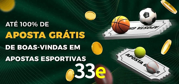 33e Ate 100% de Aposta Gratis
